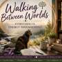 Walking Between Worlds